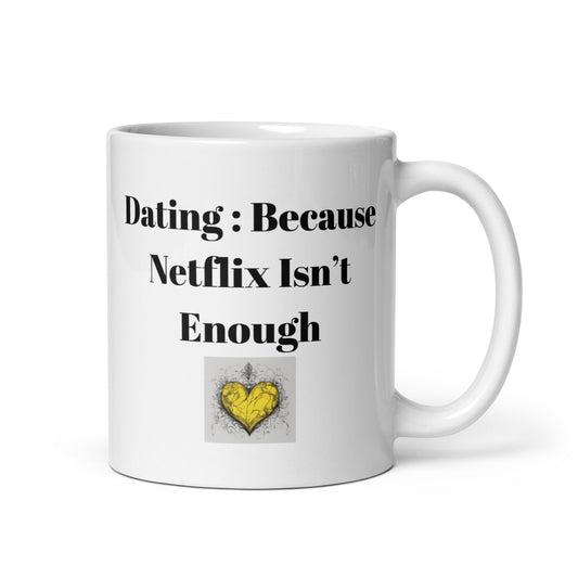 Dating Netflix-White glossy mug