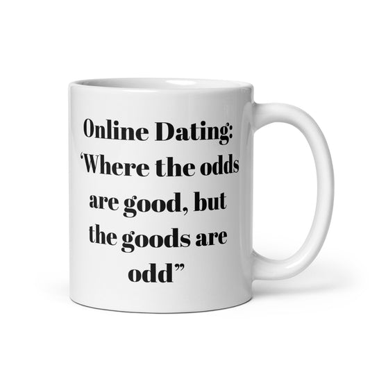 Online Dating (Odd goods) White glossy 11 oz mug