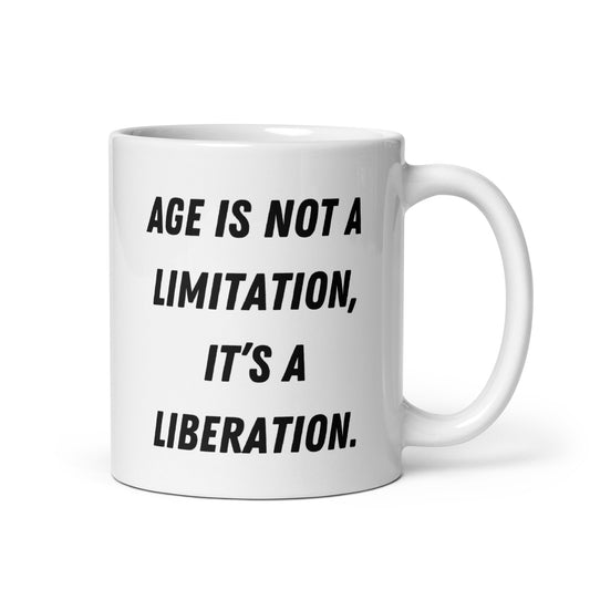 Age is Not a Limitation-White glossy 11 oz mug