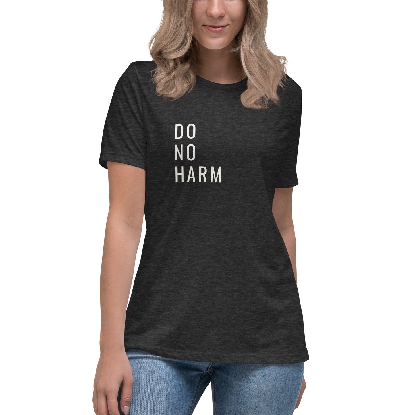 Do No Harm-Women's Relaxed T-Shirt